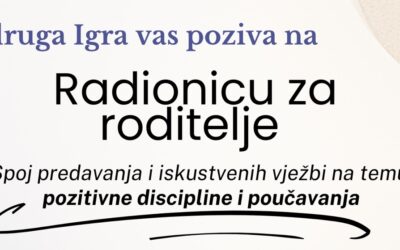 Udruga Igra vas poziva na radionicu za roditelje